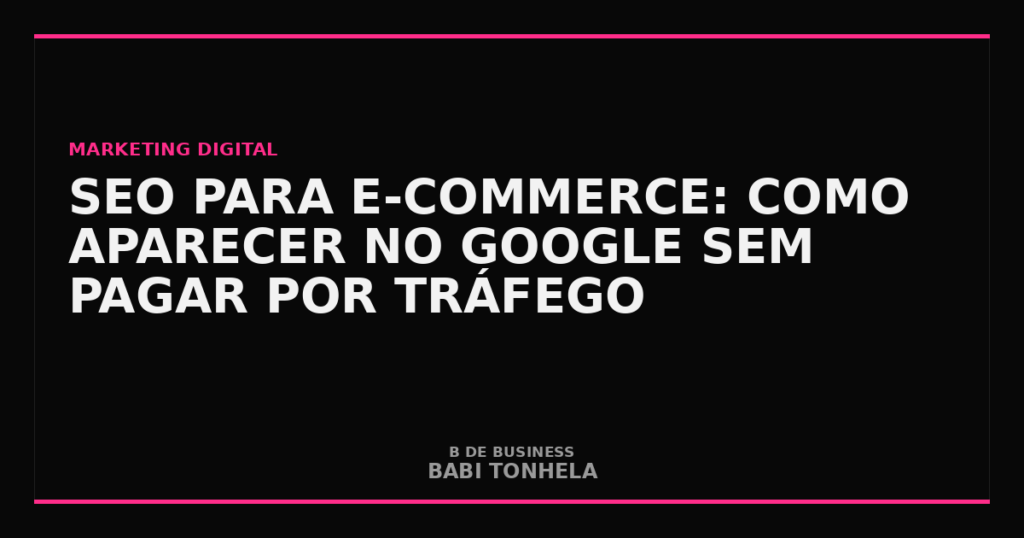 SEO para E-commerce: Guia Completo 2026 | Tráfego Orgânico