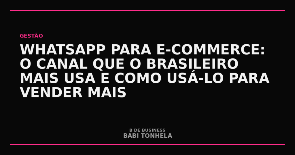 WhatsApp para E-commerce: Como Usar Para Vender Mais e Fidelizar ...